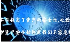 TP钱包被多签是指在TP钱包（TokenPocket）中涉及到